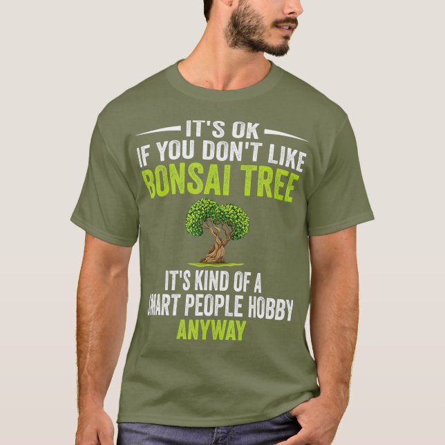 Smart People Hobby Bonsai Tree Funny Pflanze T-Shirt (Vorderseite)