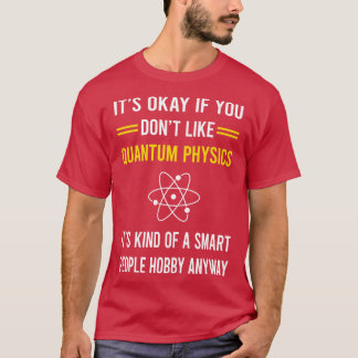 Smart People Hobby Quantum Physik T-Shirt