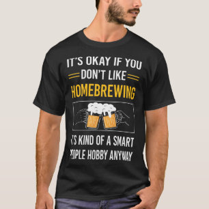 Smart People Homebrew Homebrew Homebrewer Bier T-Shirt