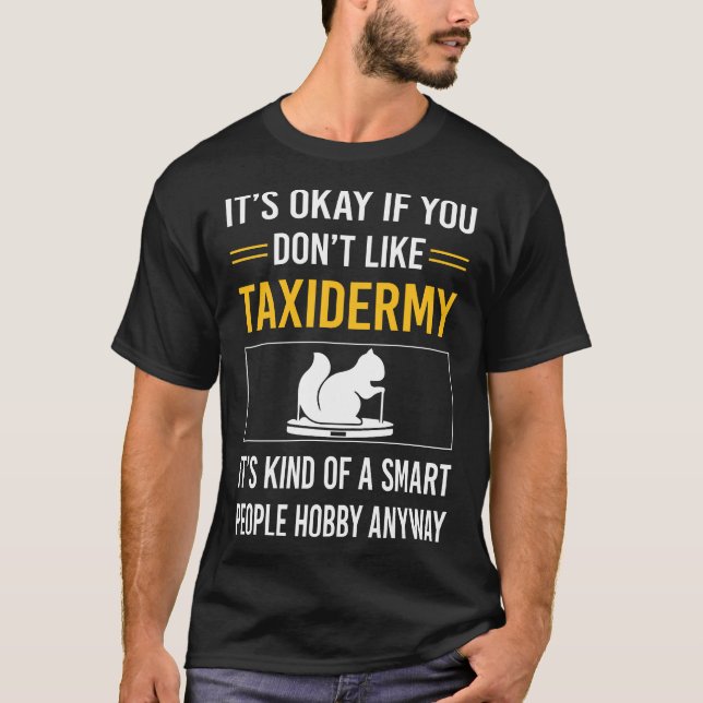 Smart People Taxidermy Taxidermist T-Shirt (Vorderseite)