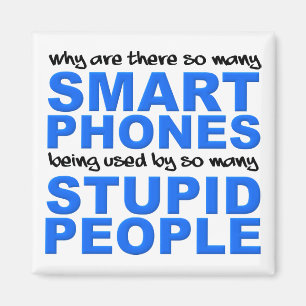 Smart Phones Stupides Personnes Drôle Frigo Magnet