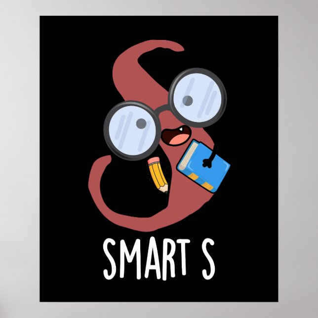 Smart S Lustiger Alphabet-Wortwitz Dunkler Hinterg Poster (Vorne)