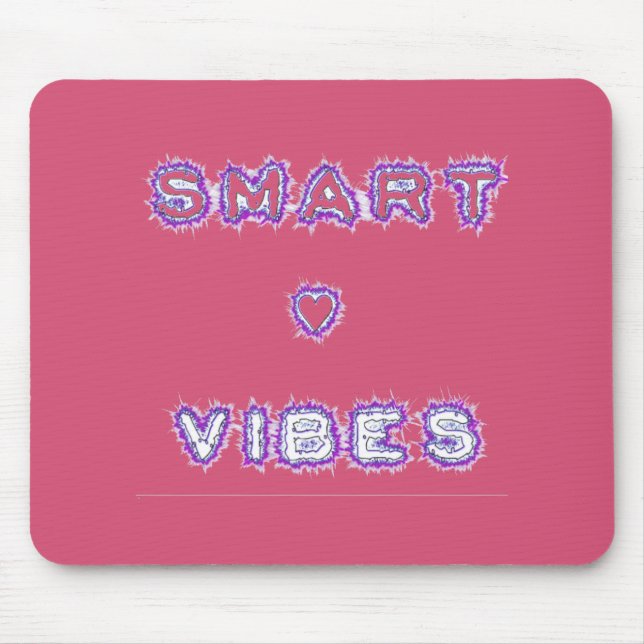 Smart Vibes Zitat Text Kunst Design Mousepad (Vorne)