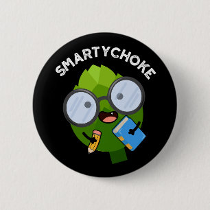 Smartychoke Funny Artichoke Pun Dark BG Button