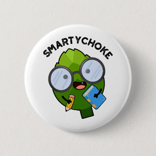 Smartychoke Funny Veggie Artichoke Pun Button