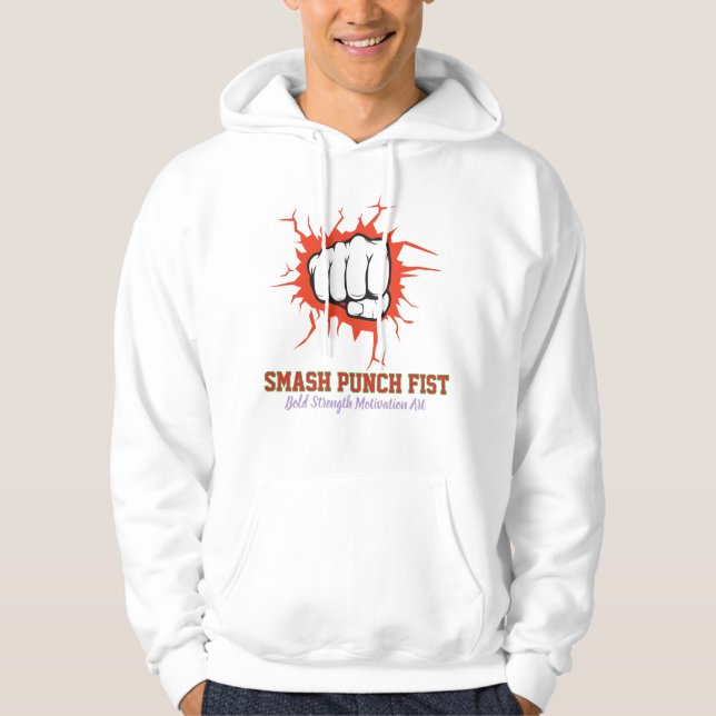 Smash Punch Fist – Bold Strength Motivation Art Hoodie (Vorderseite)