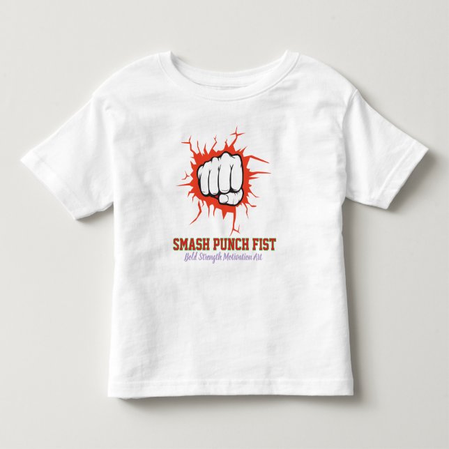 Smash Punch Fist – Bold Strength Motivation Art Kleinkind T-shirt (Vorderseite)