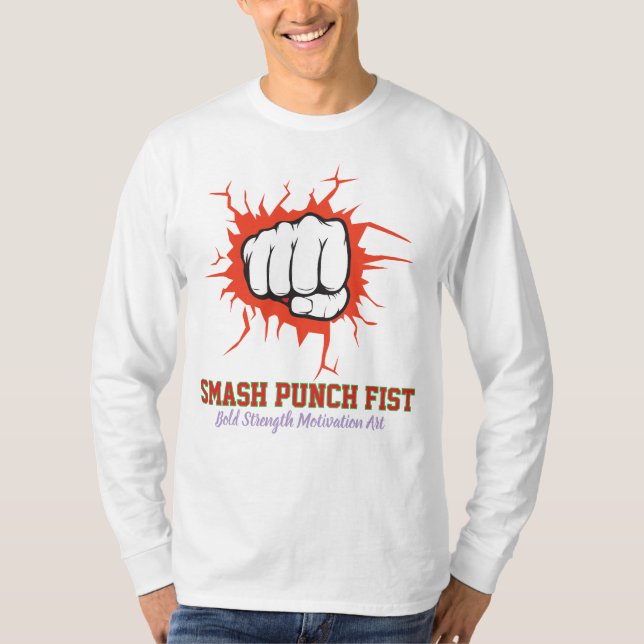 Smash Punch Fist – Bold Strength Motivation Art T-Shirt (Vorderseite)