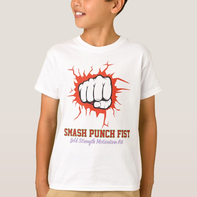 Smash Punch Fist – Bold Strength Motivation Art T-Shirt (Vorderseite)