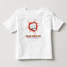 Smash Punch Fist – Kühne Stärkemotivationskunst Kleinkind T-shirt