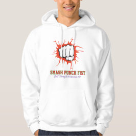 Smash Punch Fist – Kühne Stärken-Motivations-Kunst Hoodie