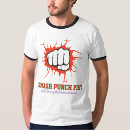 Smash Punch Fist – Mutige Stärkungsmotivationskuns T-Shirt