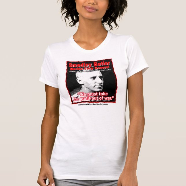 Smedley D. Butler, Gewinn-und Kriegs-Zitat T-Shirt (Vorderseite)