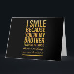 Smile bro Funny birthday gifts for brothers from b Dankeskarte<br><div class="desc">Smile bro Funny birthday gifts for brothers from big sister brother</div>