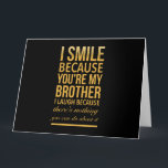 Smile bro Funny birthday gifts for brothers from b Dankeskarte<br><div class="desc">Smile bro Funny birthday gifts for brothers from big sister brother</div>