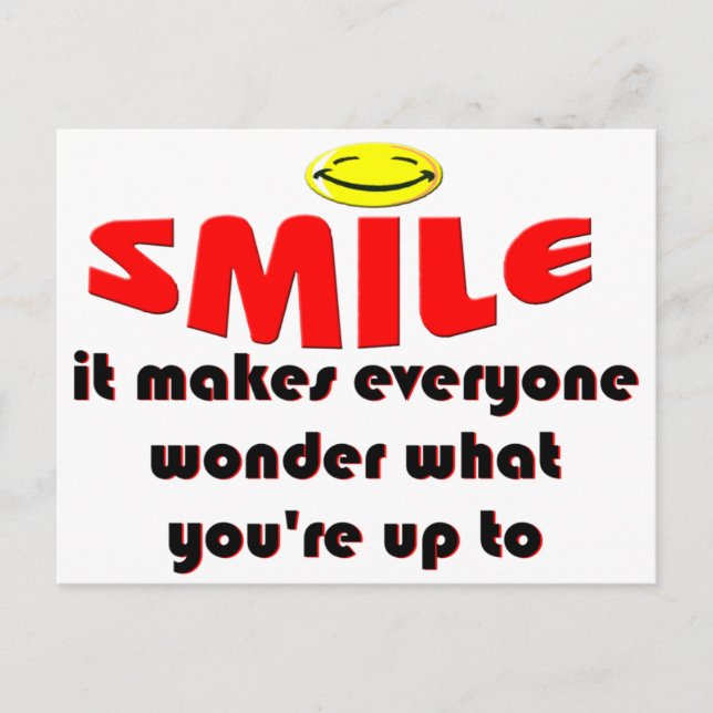 Smile - Make people wonder what your up to Postkarte (Vorderseite)