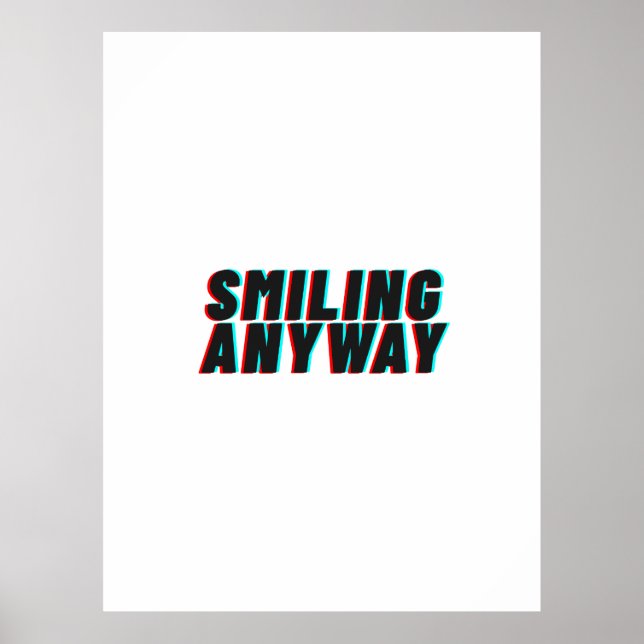Smiling Anyway Glitch Effect Retro Quote Design Poster (Vorne)
