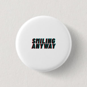 Smiling Anyway Glitch-Effekt Retro-Zitat-Design Button
