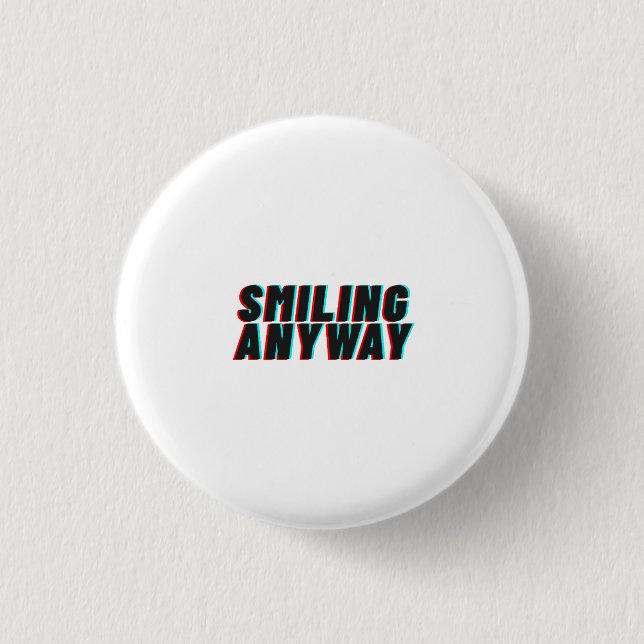 Smiling Anyway Glitch-Effekt Retro-Zitat-Design Button (Vorderseite)