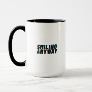 Smiling Anyway Glitch-Effekt Retro-Zitat-Design Tasse