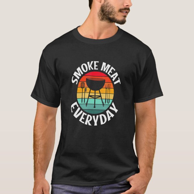 Smoke Meat Everyday T-Shirt (Vorderseite)