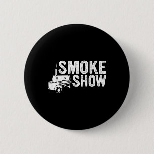 Smoke Show Funny Grillen Grillen Grill Grill Brurn Button