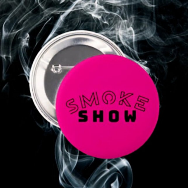 Smoke Show Typography Button | Fette und Sassy-Not (Von Creator hochgeladen)