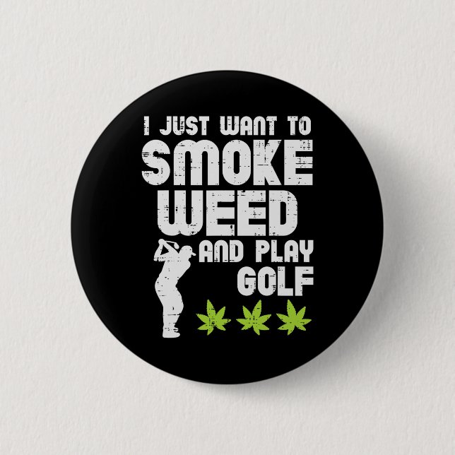 Smoke Weed Play Golf Golfing Thc Golfer Stoner  Button (Vorderseite)