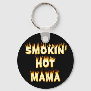 Smokin's heiße Mama lustige Mutter Flammen Schlüsselanhänger