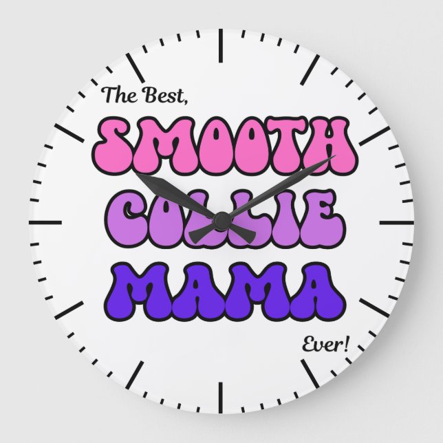 Smooth Collie Mama Clock Große Wanduhr (Vorderseite)