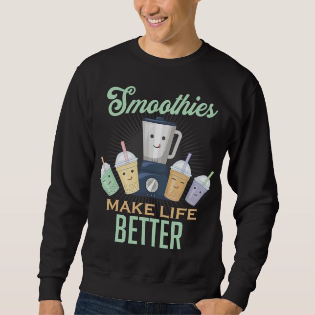 Smoothy machen das Leben besser zu Mischobst Sweatshirt (Vorderseite)