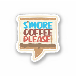 S'more Coffee Bitte! Aufkleber