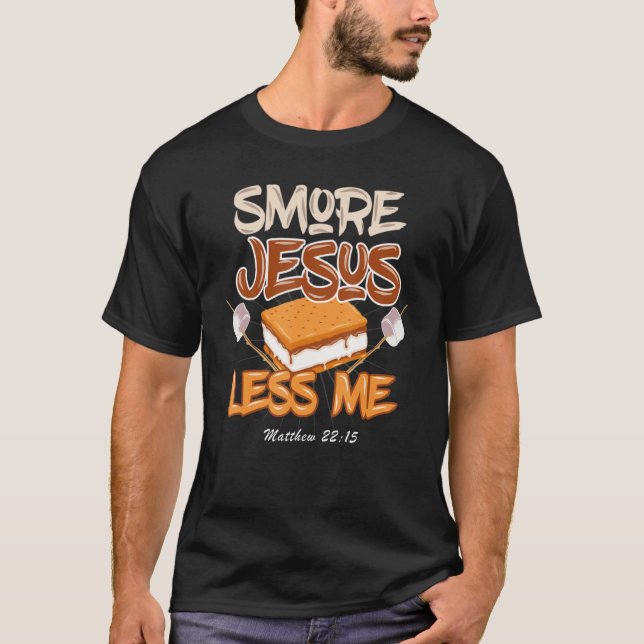 Smore Jesus Less Me Camping T-Shirt (Vorderseite)