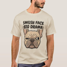Smush Face Big Drama Frenchie Aufkleber T-Shirt