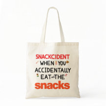 "Snackcident Funny Tote Bag, Food qoute