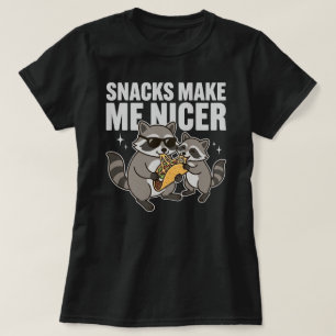 Snacks machen mich zu einem netteren Waschbär-Taco T-Shirt
