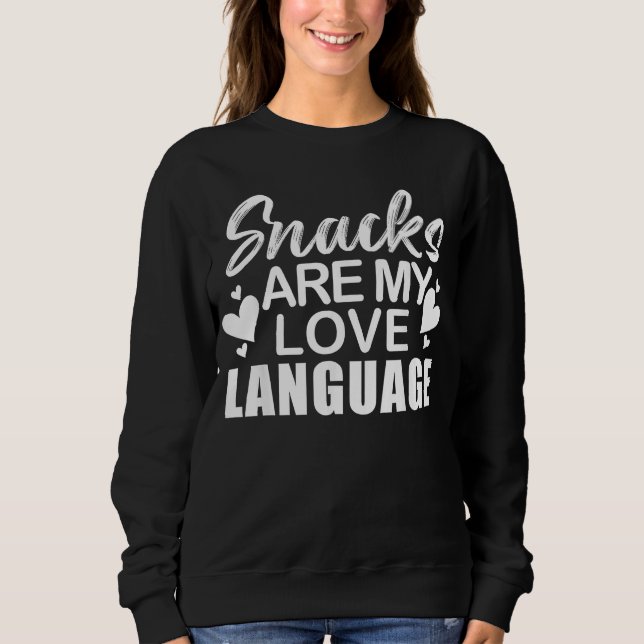 Snacks sind meine Liebe 1 Sweatshirt (Vorderseite)