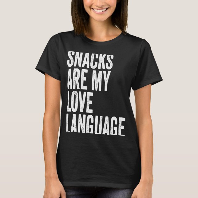 Snacks sind meine Liebe Lang uage Sprichwort Spaß  T-Shirt (Vorderseite)