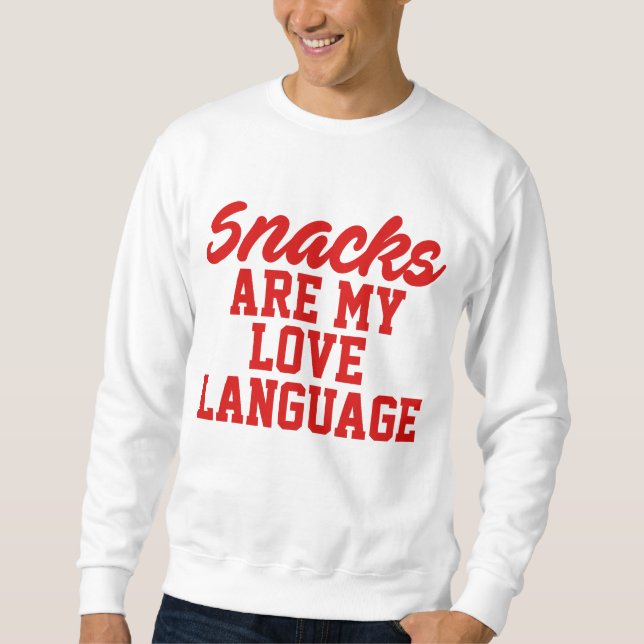 Snacks sind meine Liebe Sweatshirt (Vorderseite)