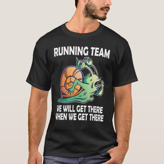 Snail Running Team we'll get there when we get the T-Shirt (Vorderseite)
