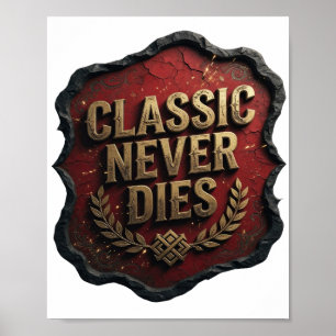 Snappy Gold CLASSIC NEVER DIES Druck Poster