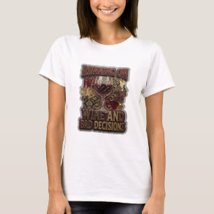 Snappy Gold LÄUFT AUF WEIN UND SCHLECHTEN ENTSCHEI T-Shirt