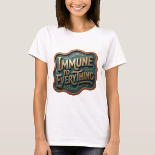 Snappy Gold UNEMPFINDLICH GEGEN ALLES Slogan T-Shi T-Shirt