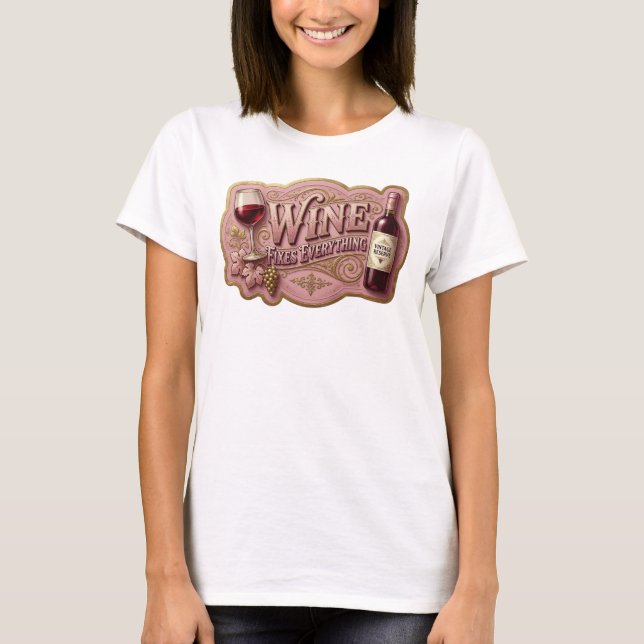 Snappy Gold WINE FIXES EVERYTHING Statement T-Shir T-Shirt (Vorderseite)
