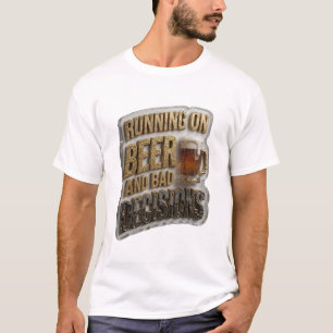 Snappy LAUFEN AUF BIER UND SCHLECHTEN ENTSCHEIDUNG T-Shirt