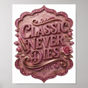 Snappy Pink CLASSIC NEVER DIES Zitat-Shirt Poster