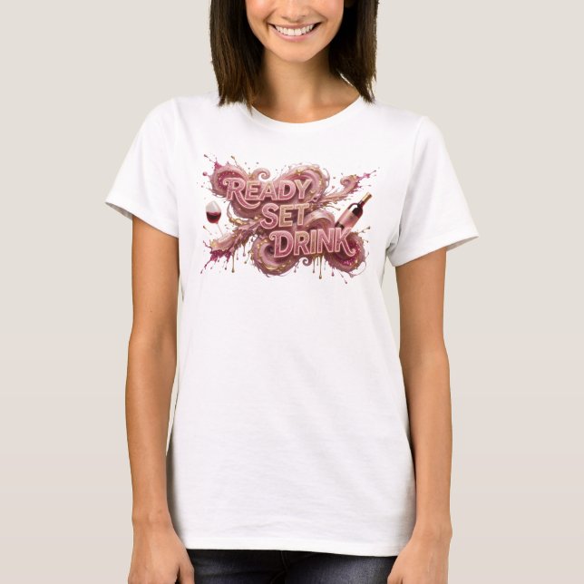 Snappy Pink READY SET DRINK Textdesign T-Shirt (Vorderseite)