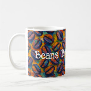 Snarky "Beans Before Means" Fauvist Art Kaffeetasse