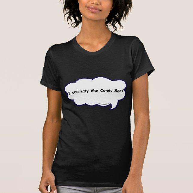 Snarky Comic Sans Liebe Design Confession T-Shirt (Vorderseite)
