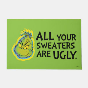 Snarky Grinch All Your Sweaters Are Ugly Fußmatte